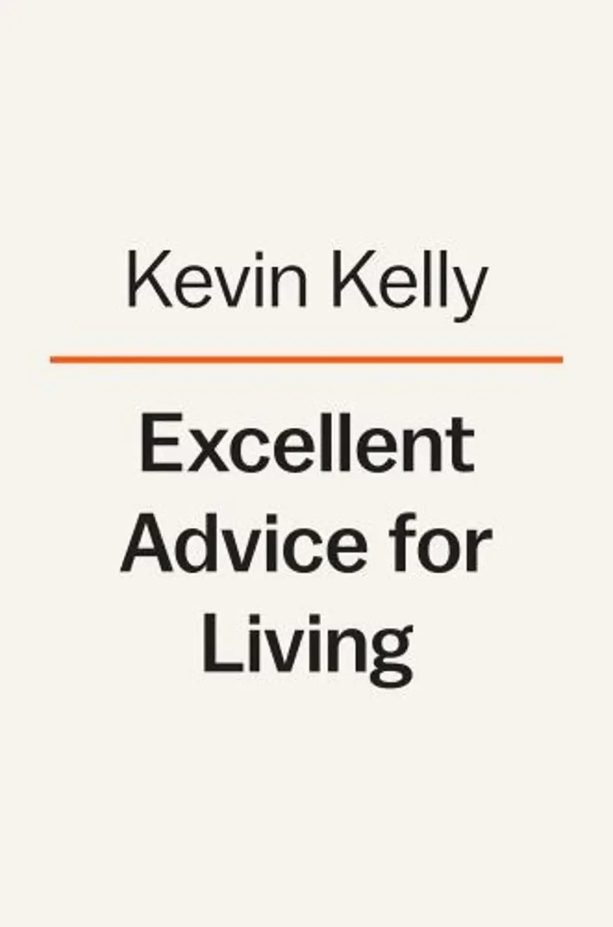 Excellent Advice for Living : Wisdom I Wish I’d Known Earlier 2023 Hardcover